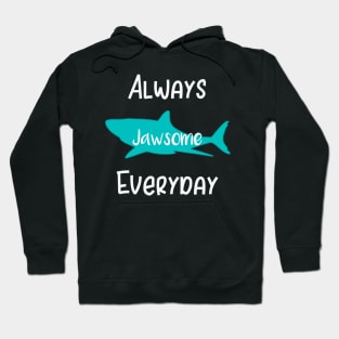 Always Jawsome Everyday Hoodie